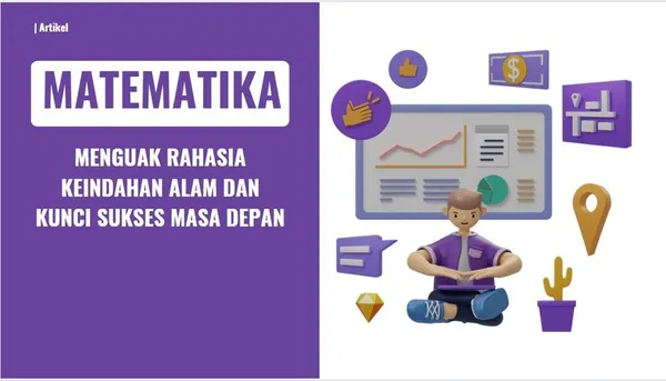 Matematika: Menguak Rahasia Keindahan Alam dan Kunci Sukses Masa Depan