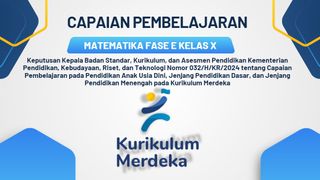 Capaian Pembelajaran (CP) Matematika Fase E Kelas X