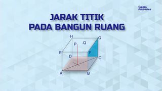 Dimensi Tiga: Jarak Titik Ke Titik Pada Bangun Ruang
